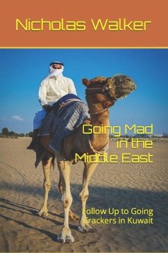 Going Mad in the Middle East - Walker, Nicholas