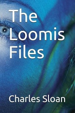 The Loomis Files - Sloan, Charles M.