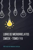 Libro de Microrrelatos Sweek - Tomo I Y II: 105 Microrrelatos