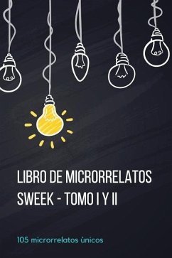 Libro de Microrrelatos Sweek - Tomo I Y II: 105 Microrrelatos - Publishing, Sweek