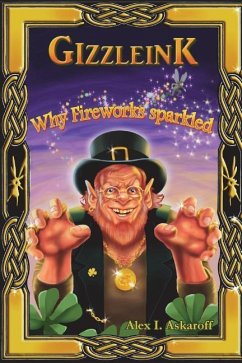 Gizzleink: Why Fireworks Sparkled - Askaroff, Alex I.