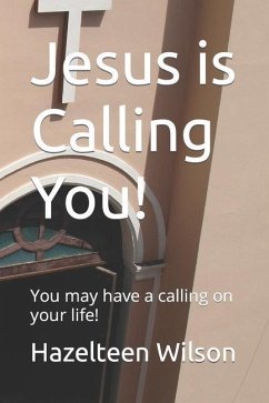 Jesus is Calling You!: You may have a calling on your life! - Wilson, Hazelteen