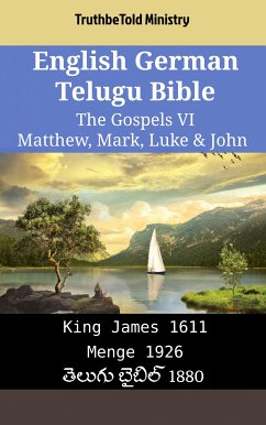 English German Telugu Bible - The Gospels VI - Matthew, Mark, Luke & John (eBook, ePUB) - Ministry, TruthBeTold