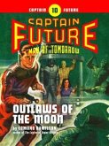 Captain Future #10: Outlaws of the Moon (eBook, ePUB)