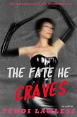 The Fate He Craves: An Interview with the Femdom Story (eBook, ePUB) The Fate He Craves: An Interview with the Femdom Story (eBook, ePUB)