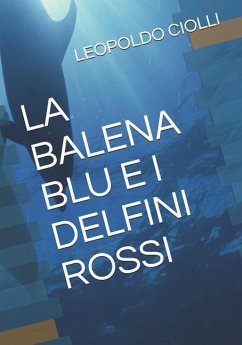 La Balena Blu E I Delfini Rossi - Ciolli, Leopoldo