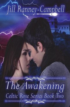 The Awakening: Celtic Rose Saga Book II - Campbell, Jill