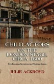 Child Actors on the London Stage, Circa 1600: Their Education, Recruitment and Theatrical Success