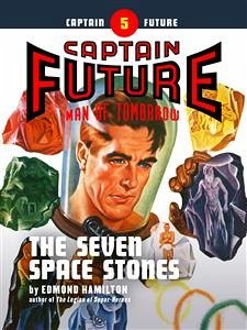 Captain Future #5: The Seven Space Stones (eBook, ePUB) - Hamilton, Edmond