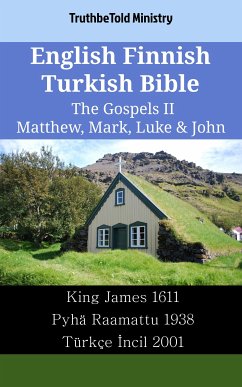 Cover English Finnish Turkish Bible - The Gospels II - Matthew, Mark, Luke & John (eBook, ePUB)