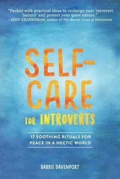 Self-Care for Introverts: 17 Soothing Rituals for Peace in a Hectic World - Davenport, Barrie