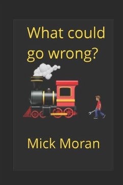 What could go wrong?: At Newton Heath - Moran, Mick