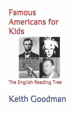 Famous Americans for Kids: The English Reading Tree - Goodman, Keith