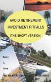Avoid Retirement Investment Pitfalls, the Short Version: Happy Retirement