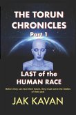 The Torun Chronicles - Part 1 - Last of the Human Race: Last of the Human Race