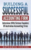 Building a Successful Accounting Firm: Interviews with Sixteen Founders of Australian Accounting Firms