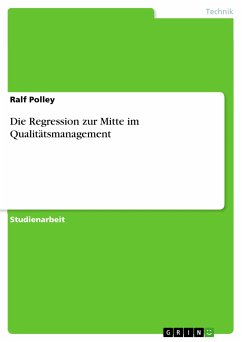 Die Regression zur Mitte im Qualitätsmanagement (eBook, PDF) - Polley, Ralf