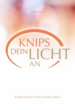 Knips dein Licht an (eBook, ePUB) - Holz, Heike