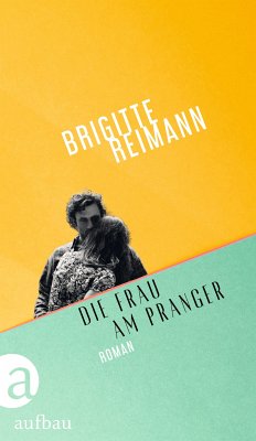 Die Frau am Pranger (eBook, ePUB) - Reimann, Brigitte