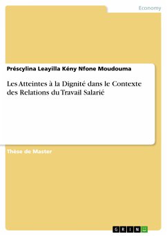 Les Atteintes à la Dignité dans le Contexte des Relations du Travail Salarié (eBook, PDF) - Nfone Moudouma, Préscylina Leayilla Kény