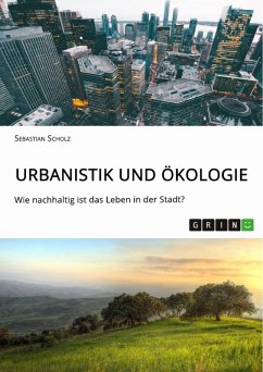 Urbanistik und Ökologie. Wie nachhaltig ist das Leben in der Stadt? (eBook, PDF)