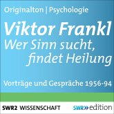 Viktor Frankl - Wer Sinn sucht, findet Heilung (MP3-Download)