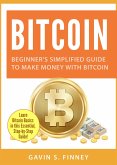 Bitcoin: Beginner's Simplified Guide to Make Money with Bitcoin (Bitcoin Investing Series, #1) (eBook, ePUB)