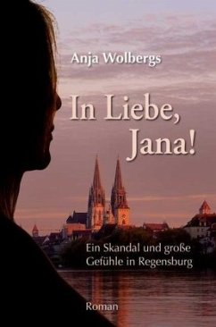 In Liebe, Jana - Wolbergs, Anja