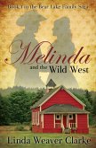 Melinda and the Wild West (A Family Saga in Bear Lake, Idaho, #1) (eBook, ePUB) Melinda and the Wild West (A Family Saga in Bear Lake, Idaho, #1) (eBook, ePUB)