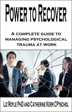 Cover Power to Recover: A complete guide to managing psychological trauma at work (eBook, ePUB)