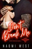 Don't Break Me: An MC Romance (Satan's Wings MC, #3) (eBook, ePUB)