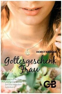 Gottesgeschenk Frau - Krüger, Horst