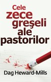 Cele Zece Greseli Ale Pastorilor (eBook, ePUB) Cele Zece Greseli Ale Pastorilor (eBook, ePUB)