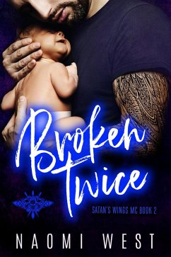 Cover Broken Twice: An MC Romance (Satan's Wings MC, #2) (eBook, ePUB)