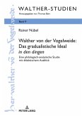 Walther von der Vogelweide: Das gradualistische Ideal «in den dingen»