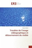 Troubles de l¿image vidéographique et détournement du visible