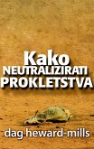 Kako Neutralizirati Prokletstva (eBook, ePUB) Kako Neutralizirati Prokletstva (eBook, ePUB)