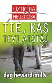 Tie, kas tevi Atstaj (eBook, ePUB) Tie, kas tevi Atstaj (eBook, ePUB)