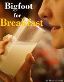 Bigfoot for Breakfast (eBook, ePUB)