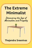 The Extreme Minimalist - Discovering the Joys of Minimalism and Frugality (An Executive Self Help Novel, #2) (eBook, ePUB)