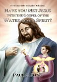 Sermons on the Gospel of John(IV) - Have You Met Jesus with the Gospel of the Water and the Spirit? (eBook, ePUB)