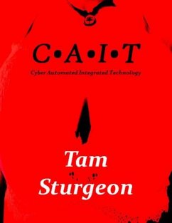 C.A.I.T. - Cyber Automated Intergrated Technology (eBook, ePUB) - Sturgeon, Tam