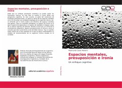 Espacios mentales, presuposición e ironía - Casas Navarro, Raymundo