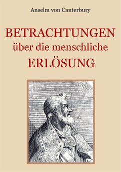 Betrachtungen über die menschliche Erlösung (eBook, ePUB) - Canterbury, Anselm von