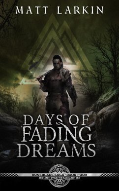 Days of Fading Dreams (Runeblade Saga, #4) (eBook, ePUB) - Larkin, Matt
