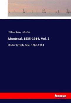 Montreal, 1535-1914. Vol. 2 - Atherton, William Henry