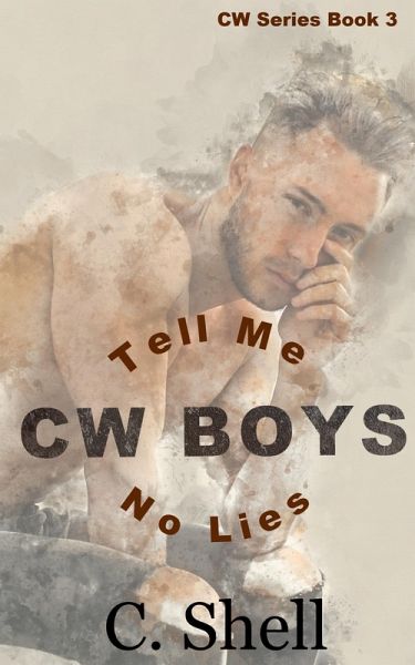 CW Boys: Tell Me No Lies (eBook, ePUB) CW Boys: Tell Me No Lies (eBook, ePUB)