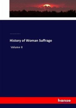 History of Woman Suffrage - Anthony, Susan Susan Brownell;Gage, Matilda Joslyn;Stanton, Elizabeth Cady
