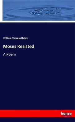 Moses Resisted - Helms, William Thomas