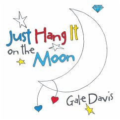 Just Hang It on the Moon (eBook, ePUB) - Davis, Gale